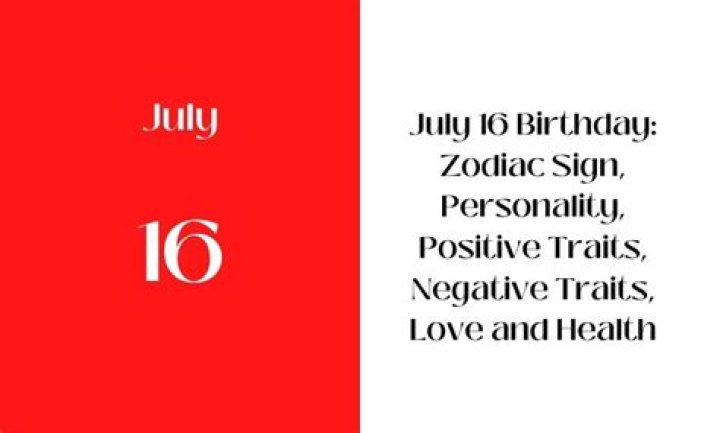 Unveiling The Intriguing Traits Of The 16 July Birthday Personality