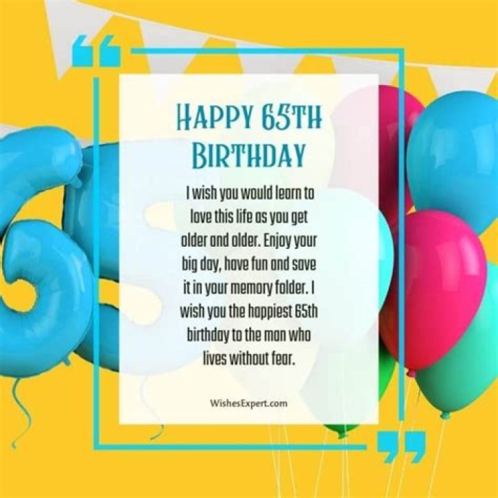 Milestone Birthday Wishes: Celebrating 65 Extraordinary Years