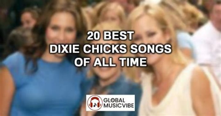 The Best Dixie Chicks Songs