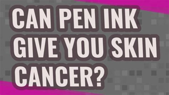 Quick Answer: Can Drawing On Yourself Give You Skin Cancer