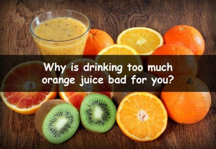Question: Can I Drink Too Much Orange Juice