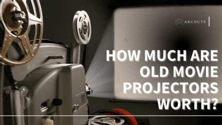 Quick Answer: How Much Are Old Movie Projectors Worth