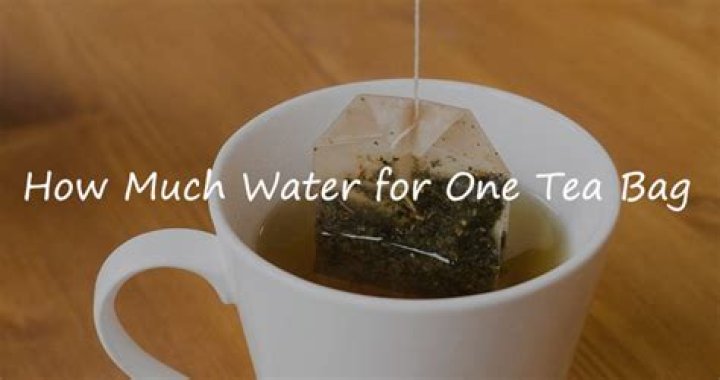 How Much Water For One Tea Bag