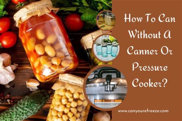Quick Answer: How To Can Without A Canner