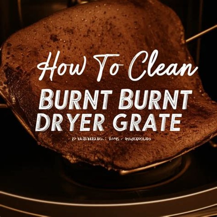 Question: How To Clean Burnt Dryer Grate