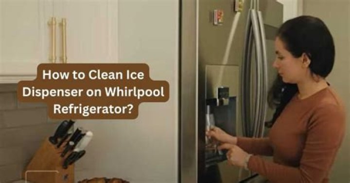 How To Clean Ice Dispenser On Whirlpool Refrigerator