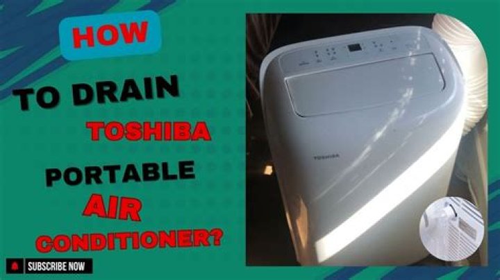 Question: How To Drain Toshiba Portable Ac