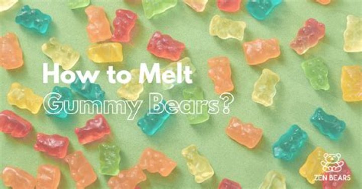 Question: How To Melt Gummy Bears