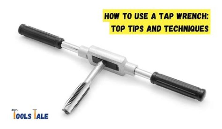 How To Use A Tap Wrench