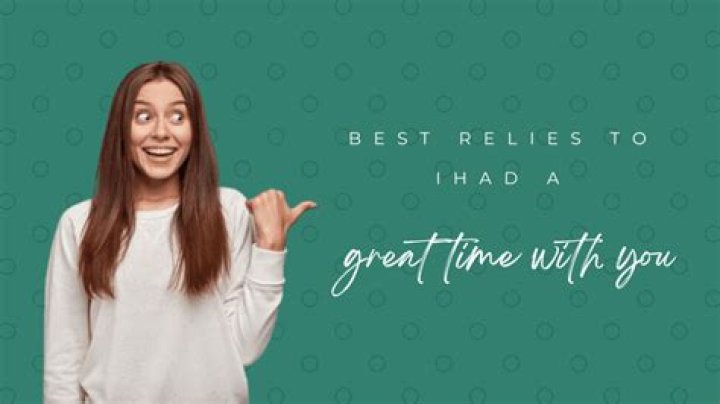 I Had A Great Time With You Text: How To Express Your Feelings