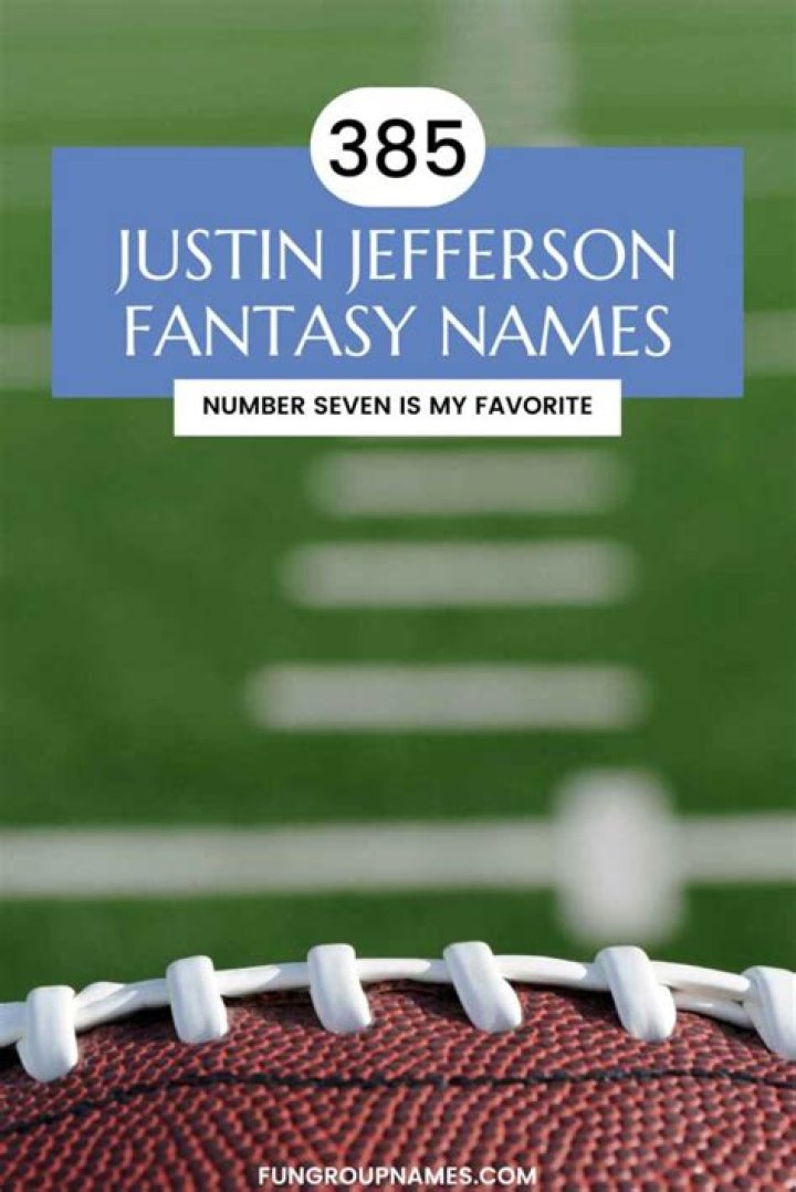 Inappropriate Justin Jefferson Fantasy Names: A Fun Guide For Fans