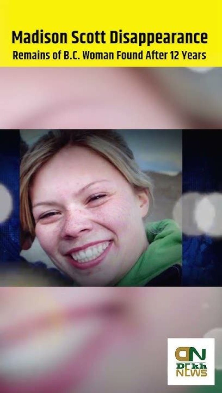 Madison Scott Disappearance: Remains of B.C. Woman Found After 12 Years