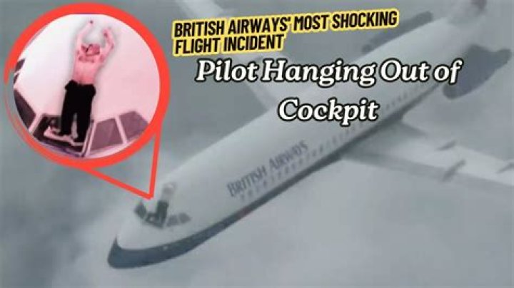 How a British Airways pilot got sucked out of cockpit window at 17,000ft - and lived to tell the extraordinary tale