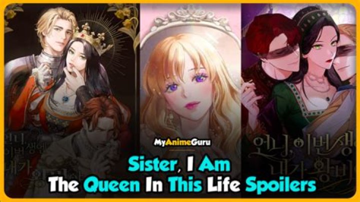 Sister I Am The Queen In This Life Chapter 81 Release Date : Recap, Cast, Review, Spoilers, Streaming, Schedule & Where To Watch?