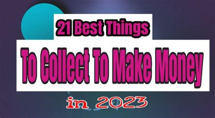 What Are The Best Things To Collect