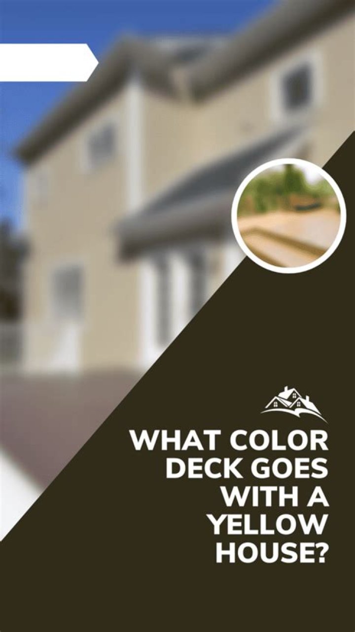 Question: What Color Deck Goes With A Yellow House
