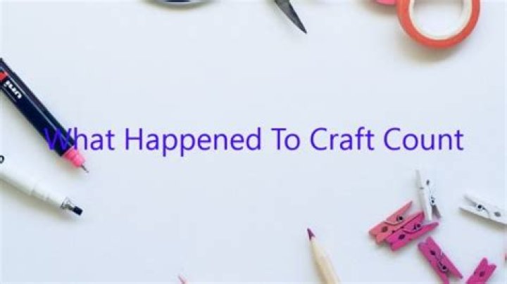 Quick Answer: What Happened To Craft Count