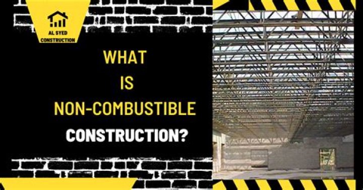 Quick Answer: What Is Considered Non Combustible Construction
