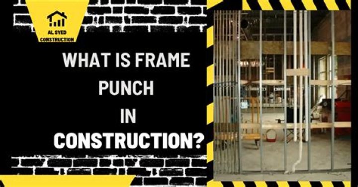 Question: What Is Frame Punch In Construction