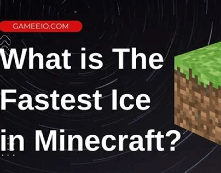 Question: What Is The Fastest Ice In Minecraft