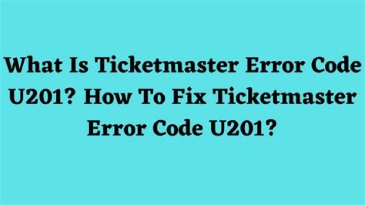 What Is Ticketmaster Error Code U201? | How To Fix Ticketmaster Error Code U201?