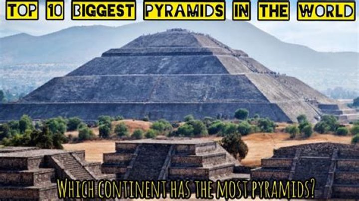 Quick Answer: Which Country Has The Worlds Largest Pyramid
