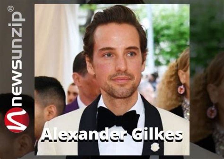 Who is Alexander Gilkes? Wiki, Age, Bio, Net Worth, Career, Relationship, Family