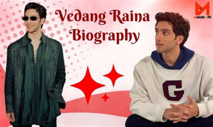 Who is Vedang Raina? | Wiki, Age, Bio, Net Worth, Career, Relationship, Family
