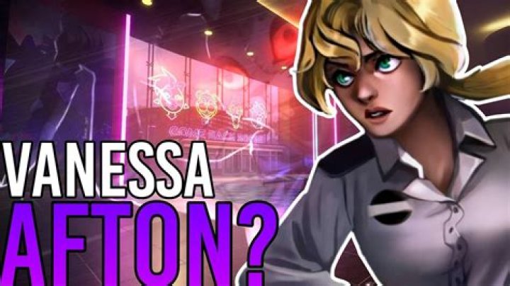Who Is Willian Afton’s Daughter Vanessa Who is Vanessa?