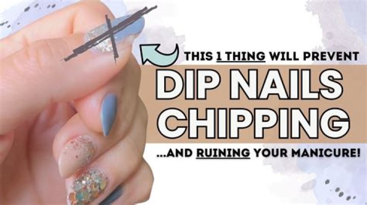 Quick Answer: Why Are My Dip Nails Chipping