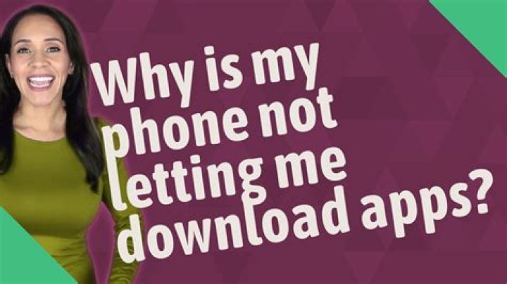 Why Is My Phone Not Letting Me Download Apps