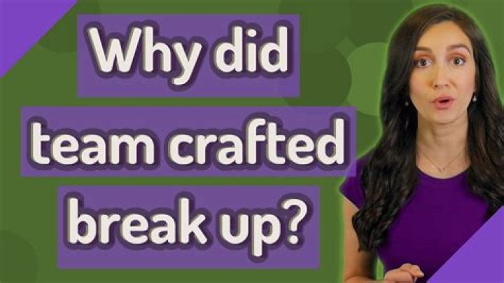 Why Team Crafted Break Up