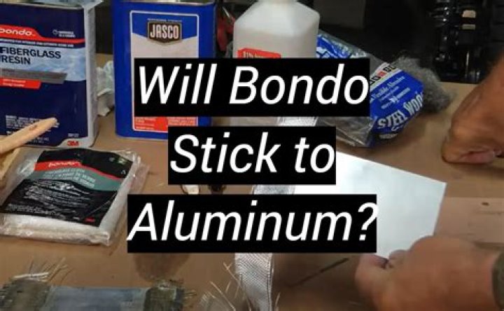 Will Bondo stick to aluminum?