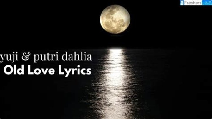 Yuji & Putri Dahlia Old Love Lyrics: The Heartmelting Lyrics